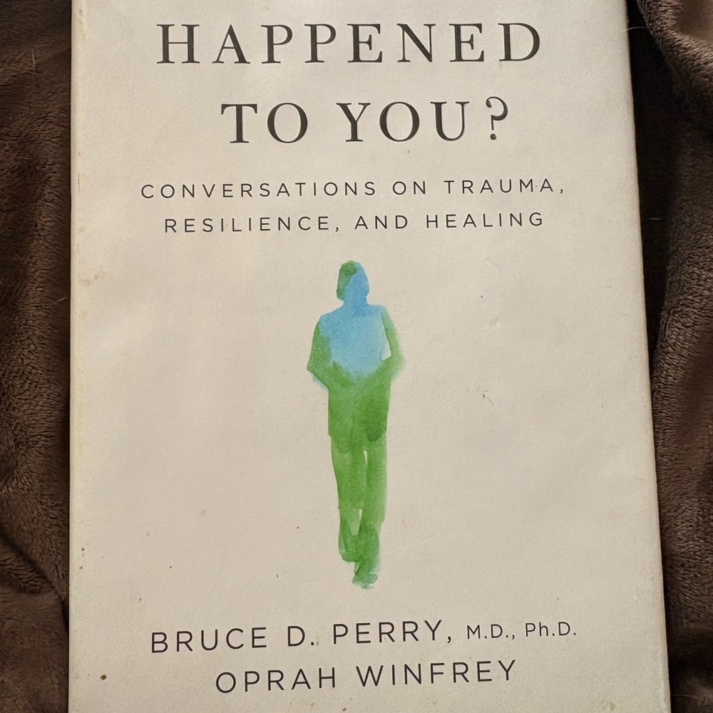 What Happened to You? Book by Bruce D. Perry and Oprah Winfrey